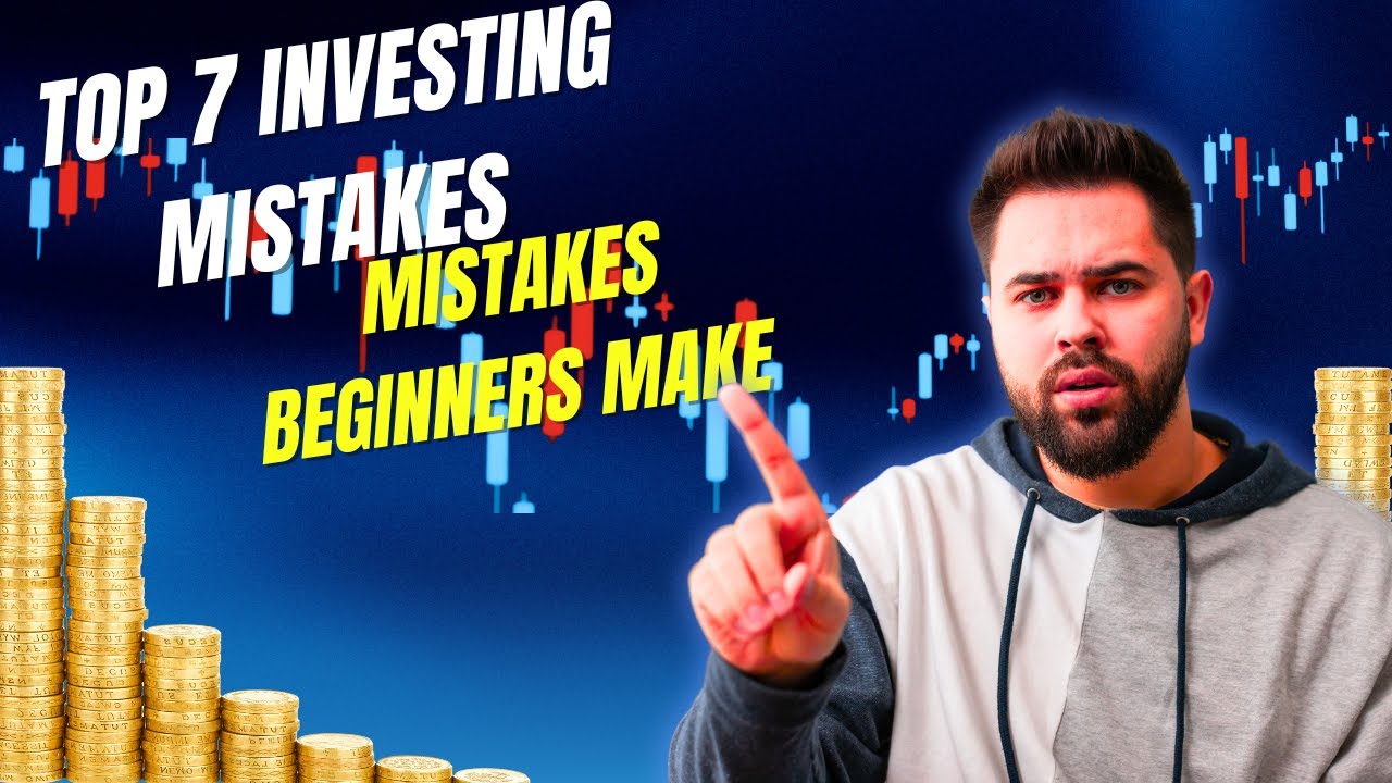 Top 7 Investing Mistakes Beginners Make (Avoid These to Build Wealth!)