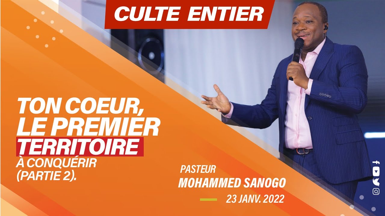 TON COEUR, LE PREMIER TERRITOIRE A CONQUERIR (Partie 2)  (Culte Entier) l Pasteur Mohammed Sanogo