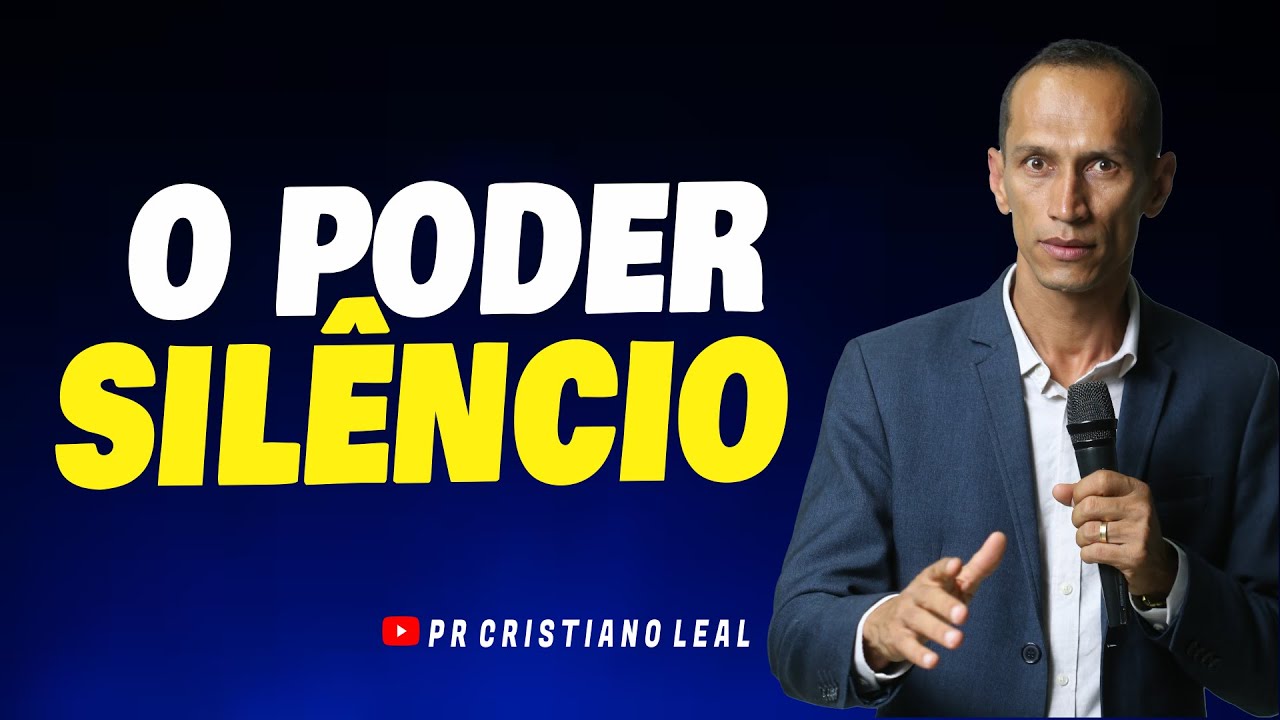 O PODER DO SILÊNCIO - PR CRISTIANO LEAL