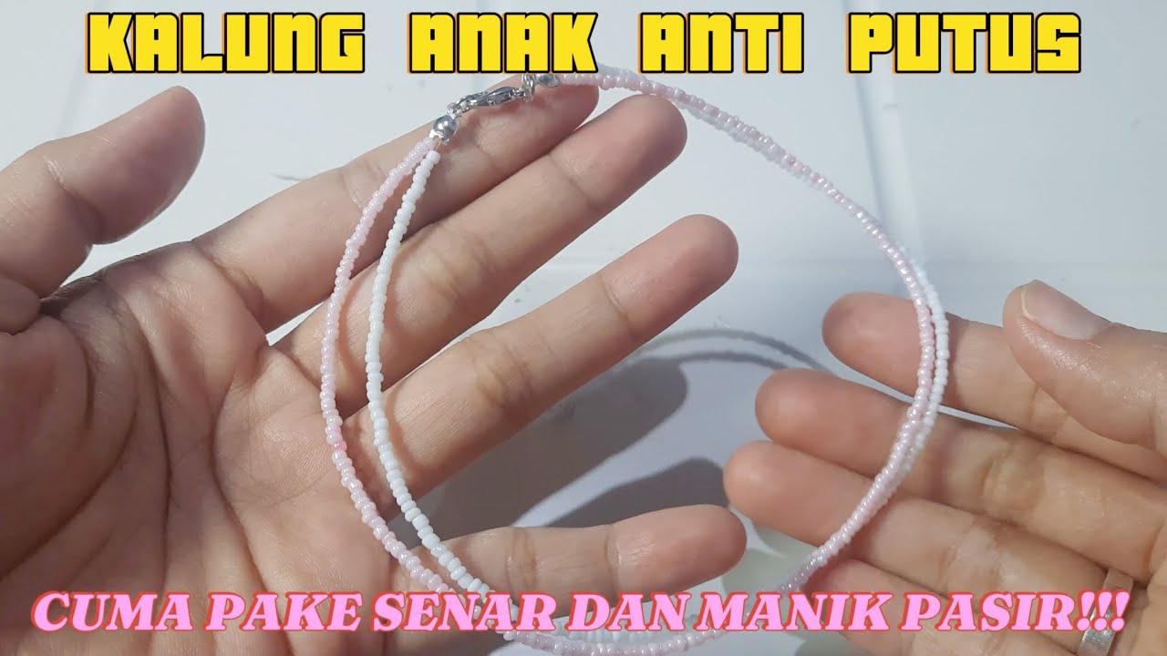 Kalung Anak Anti Putus! Cuma Pakai Senar dan Manik Pasir...