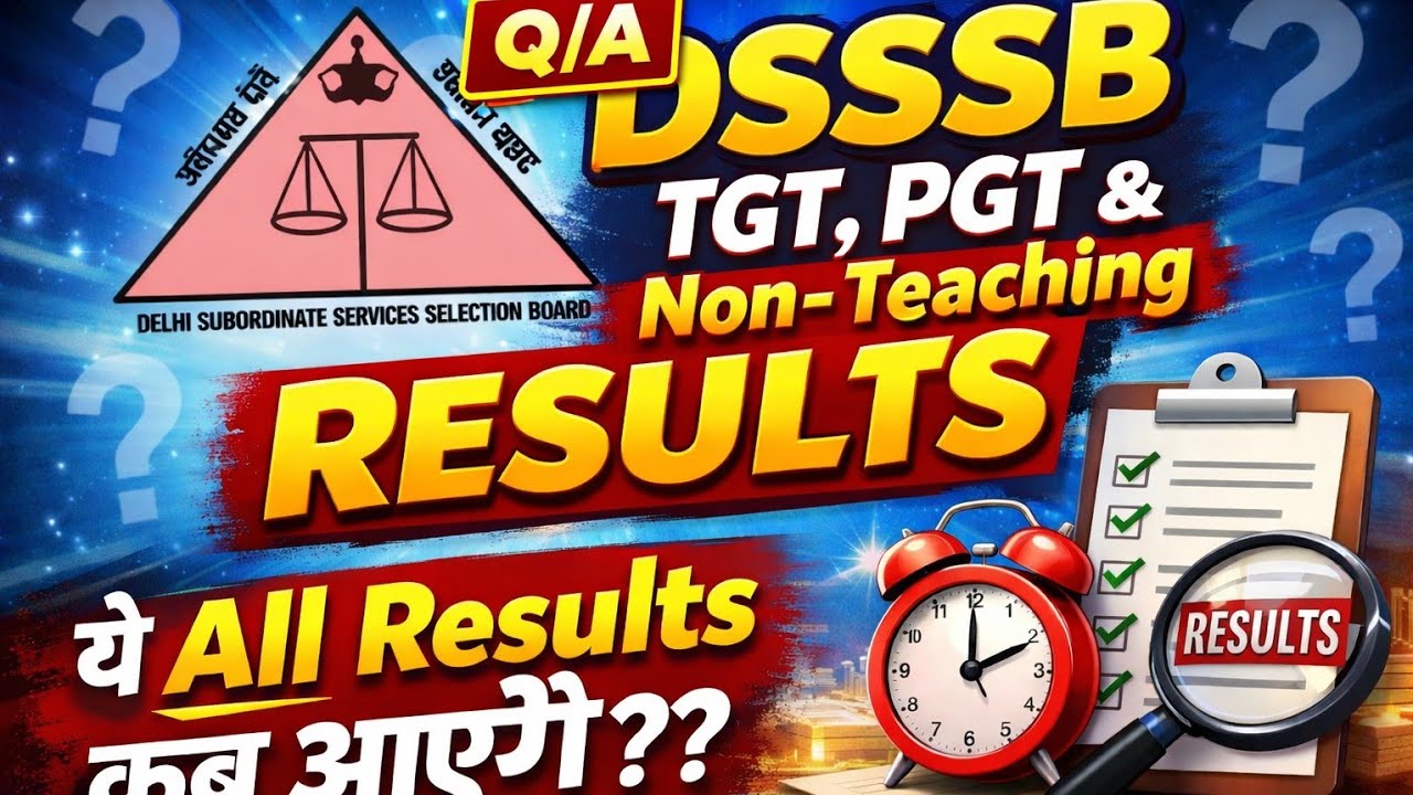 DSSSB TGT, PGT & Non-Teaching Results कब  आएंगे  | Q/A of comments | DSSSB New updates |