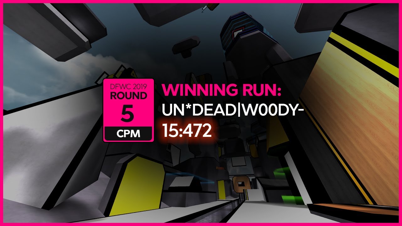 DFWC2019 Round 5 / Top CPM time / uN*DeaD|w00dy-