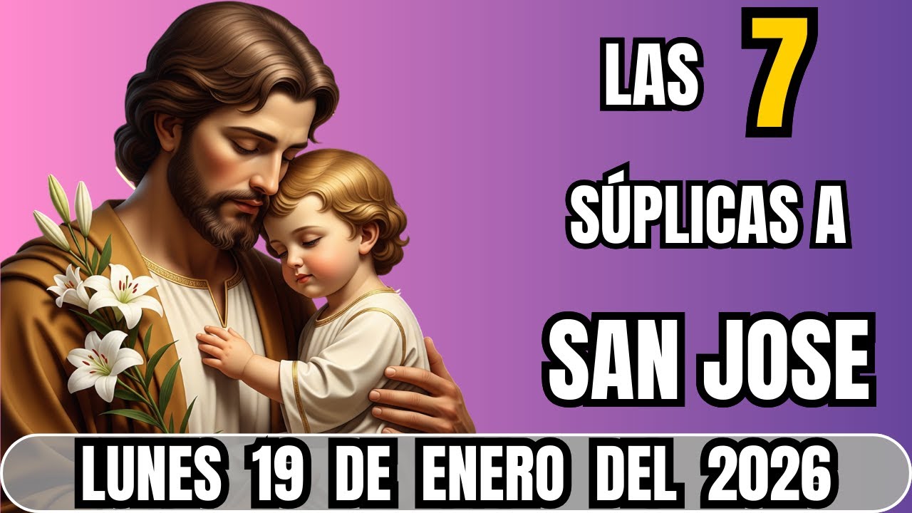 SAN JOSE LAS 7 SUPLICAS - DÍA DE MILAGROS 🙏 | LUNES 19 DE ENERO 2026 🙌