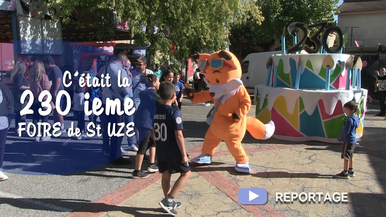C'ETAIT LA 230 EME FOIRE DE SAINT UZE