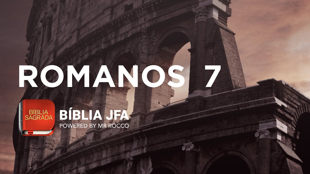 ROMANOS 7 - B&iacute;blia JFA Offline