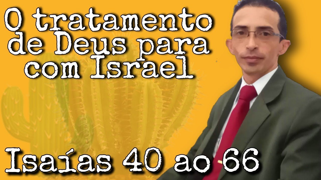 ISAÍAS 40 AO 66 EXPLICAÇÃO | BÍBLIA DE FATO
