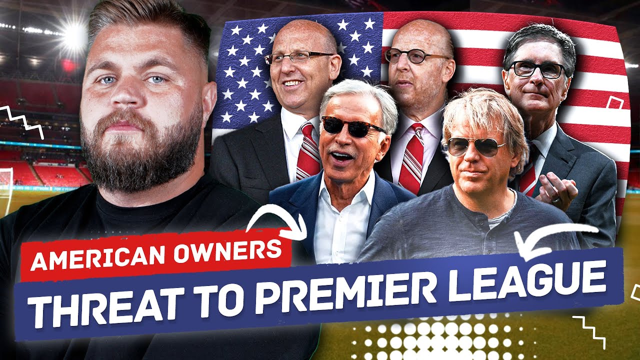 Why American Owners Want To Change English Football