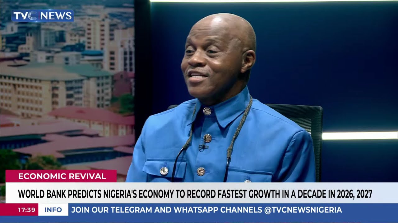 World Bank Predicts Nigeria’s Economy to Record Fastest Growth in a Decade by 2026/2027