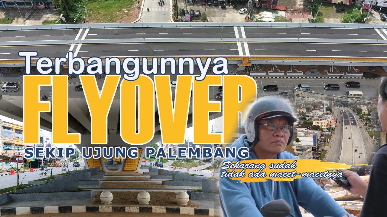 Dibangun Flyover Sekip Ujung Palembang | sekarang, tidak ada macet lagi