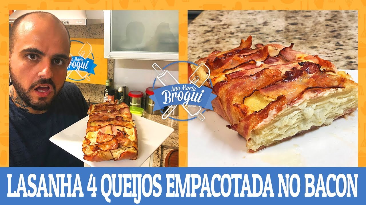 COMO FAZER UMA LASANHA 4 QUEIJOS EMPACOTADA NO BACON | #AnaMariaBrogui