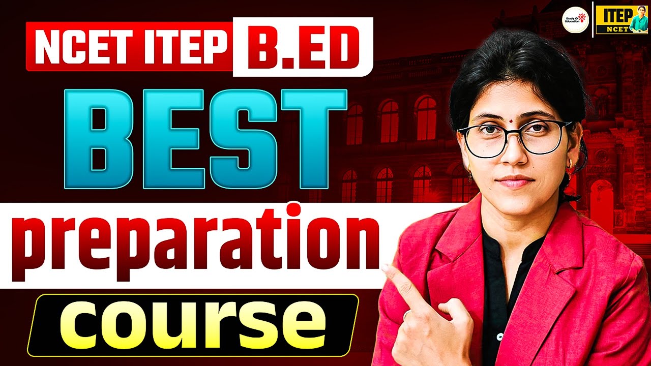 Teaching Aptitude, General Test, Hindi & English NCET 2025 Complete Preparation | ITEP 4 Year B.Ed.