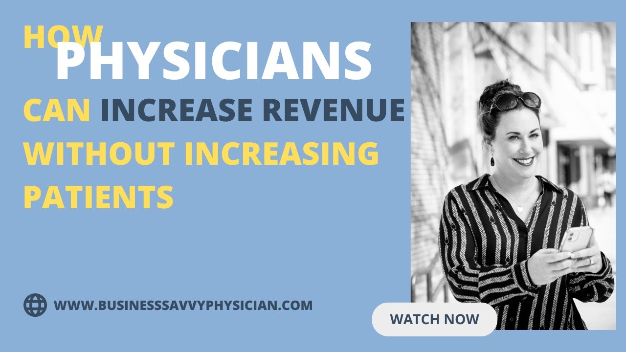How Physicians Can Increase Revenue without Increasing Patients