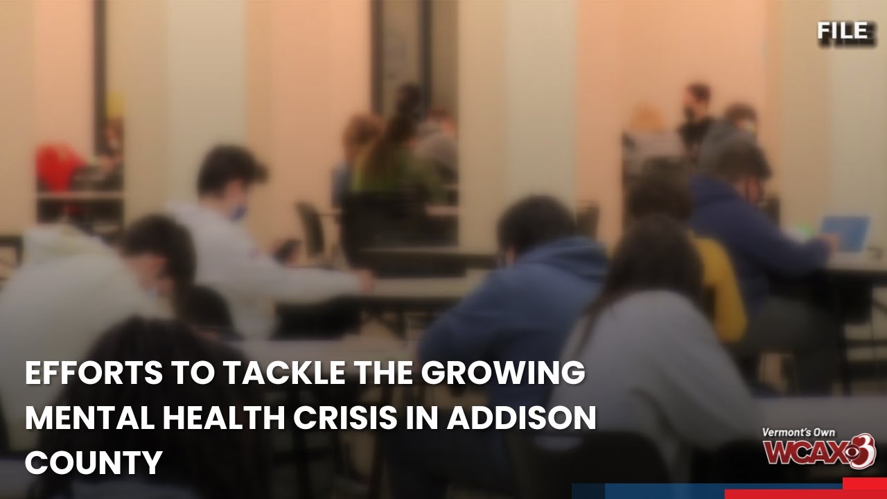 Efforts to tackle the growing mental health crisis in Addison County