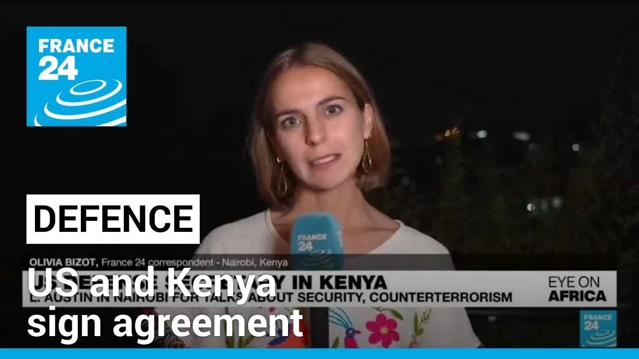 US and Kenya sign defence agreement &bull; FRANCE 24 English