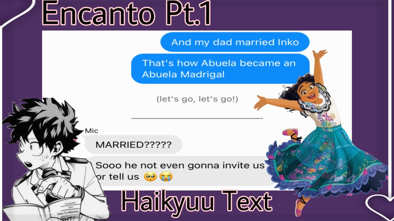 Encanto Pt.1||Mha Text||