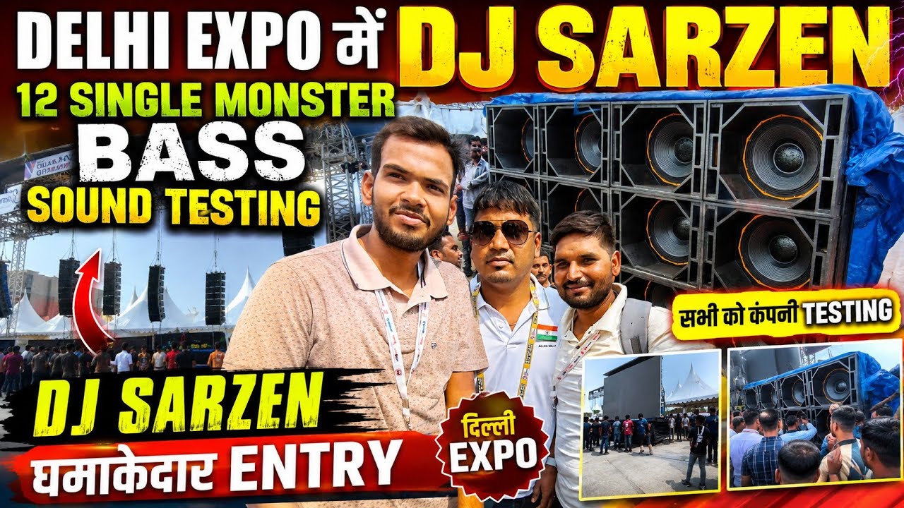 Dj Sarzen 12 Single Monster Bass Sound Testing ! Delhi Expo ! #deepakdjmeerut #djsarzen #vlog