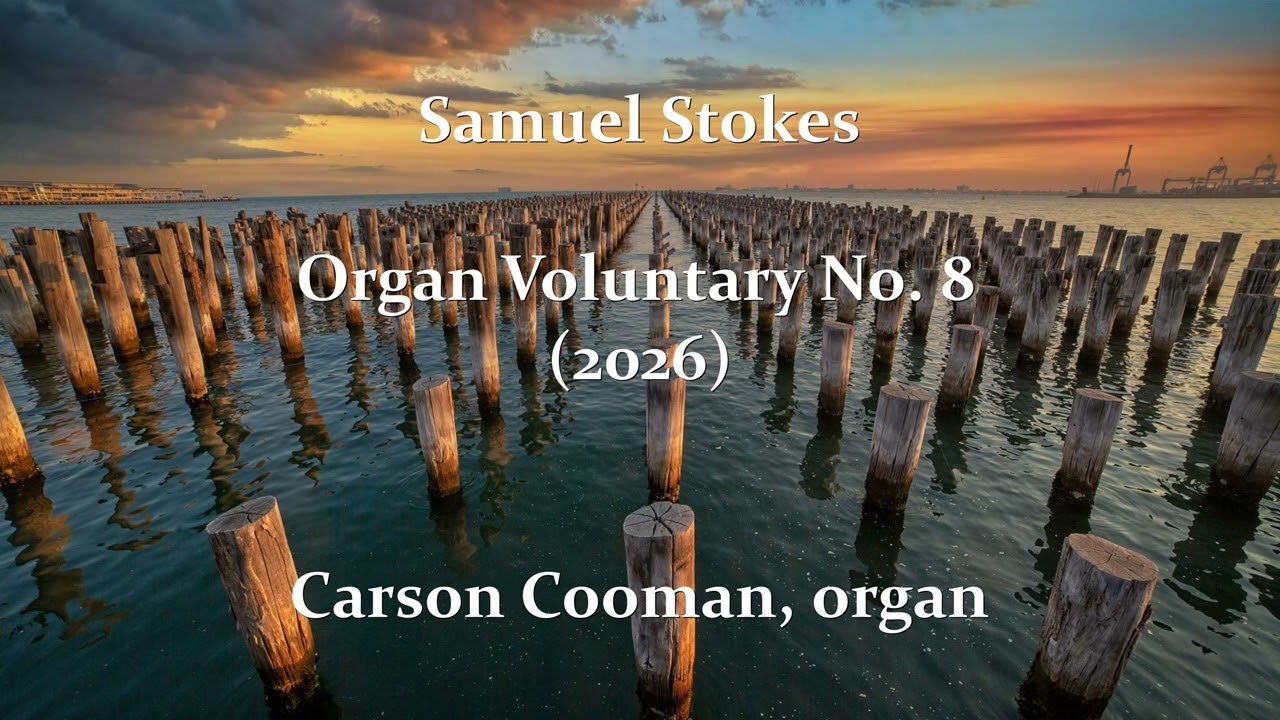 Samuel Stokes — Organ Voluntary No. 8 (2026)