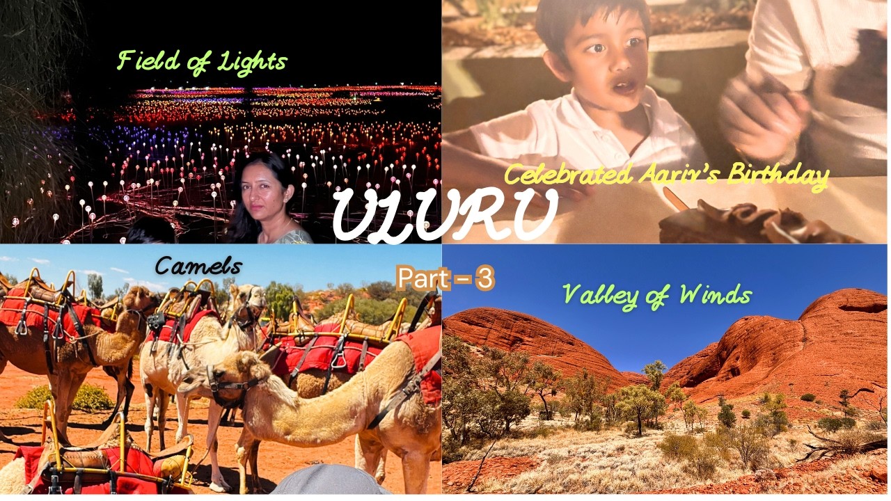 What we did in Uluru || Camels || Valley of Winds || Field of Lights || KUniya Walk