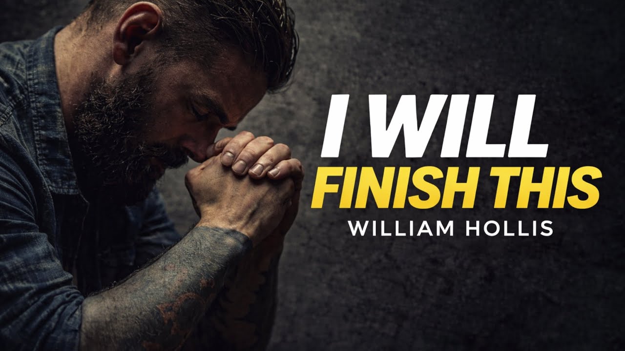 I WILL FINISH THIS – Unbreakable Mindset Motivational Speech