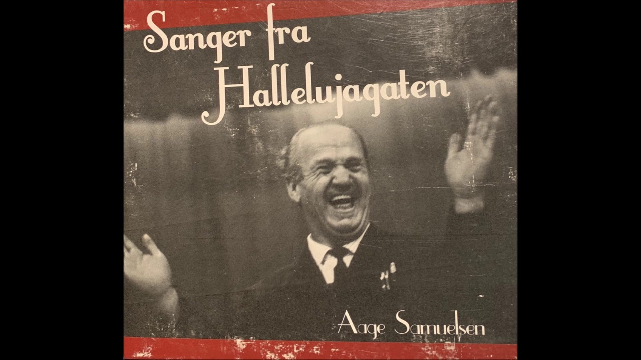 Aage Samuelsen Halleluja,halleluja Jesus er min venn