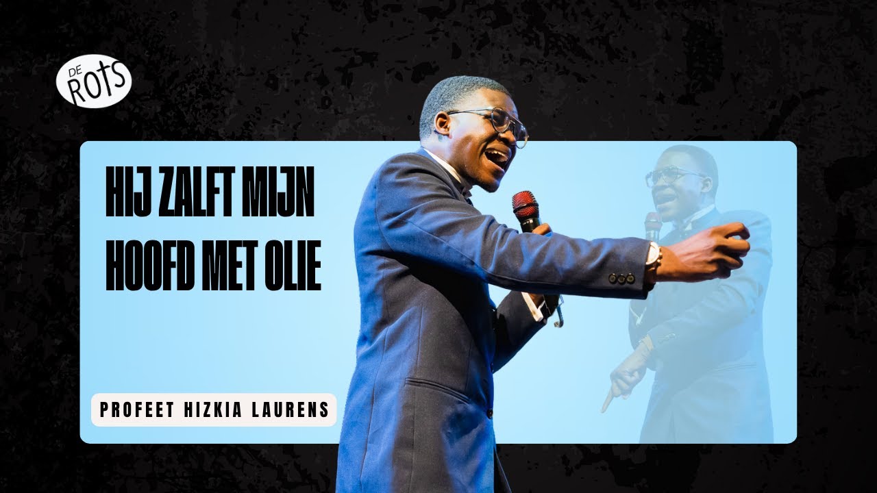 Hij zalft mijn hoofd met olie | Profeet Hizkia Laurens | De Rots Ministries
