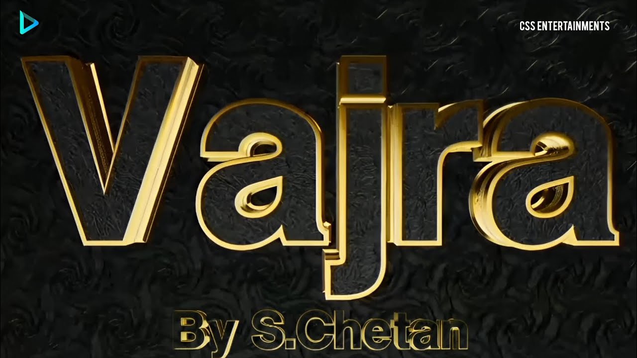 Vajra by S.Chetan[M], CSS entertainments,#film,#filmmaking 