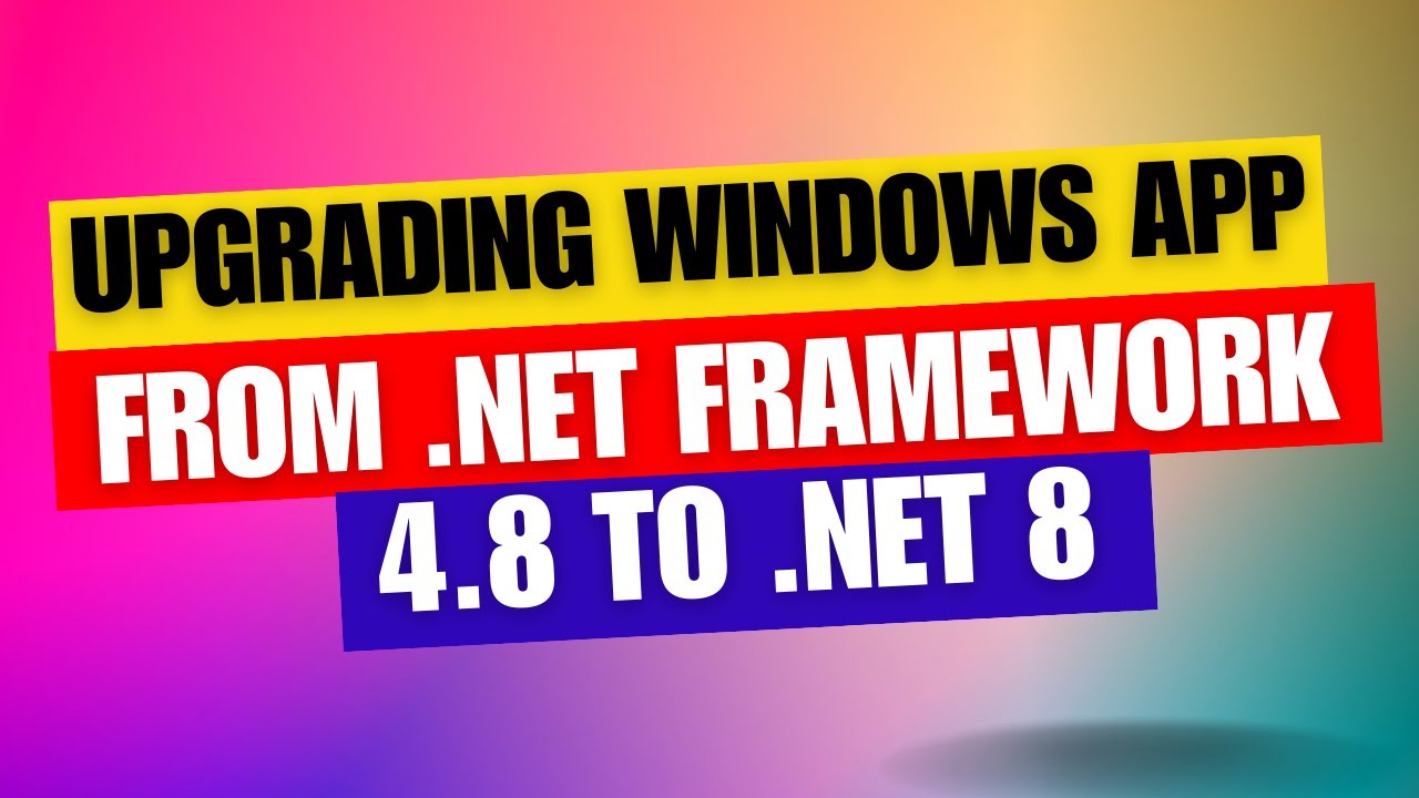 Upgrading Windows App from .NET Framework 4.8 to .NET 8 using .NET Upgrade Assistant