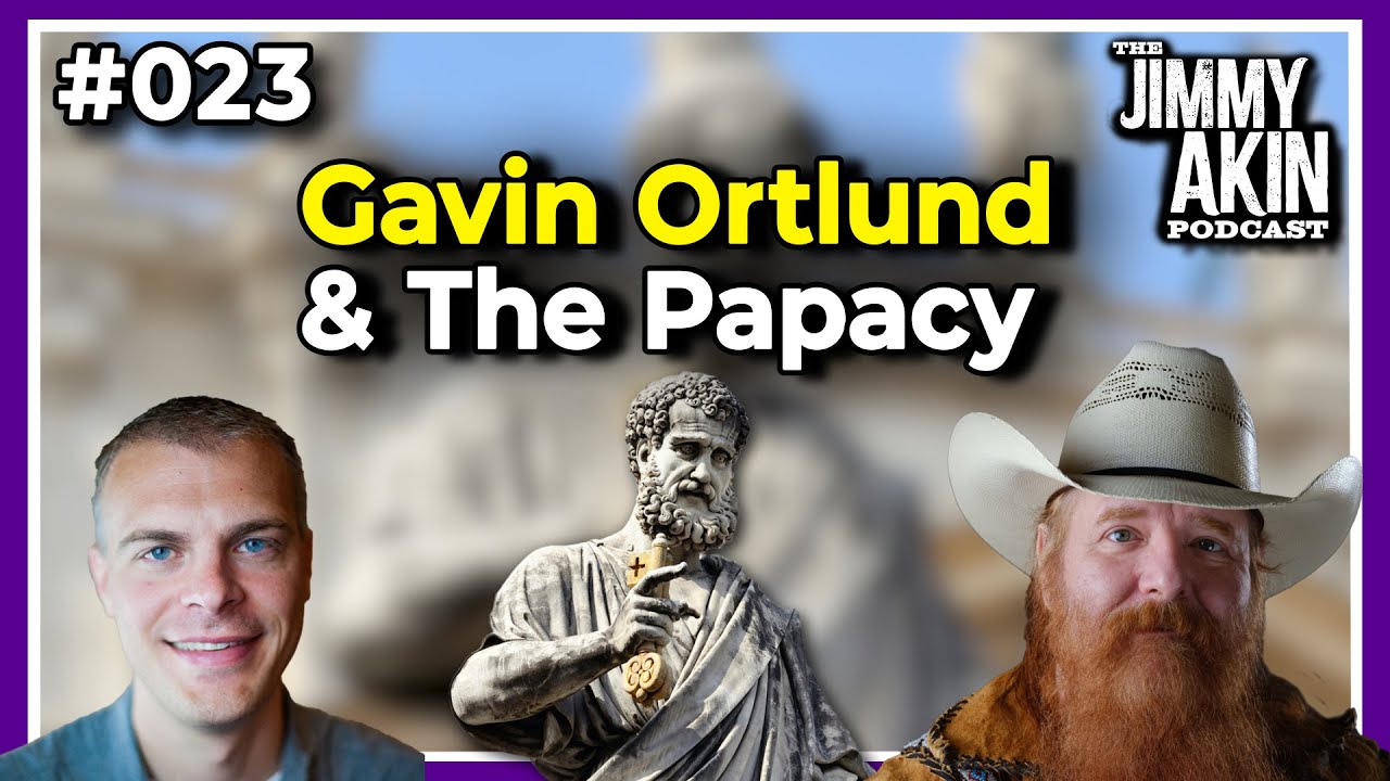 Gavin Ortlund & The Papacy | The Jimmy Akin Podcast
