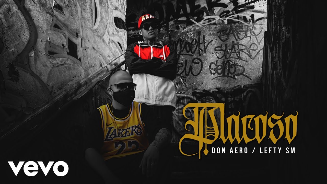 Don Aero - Placoso (Video Oficial) ft. Lefty SM