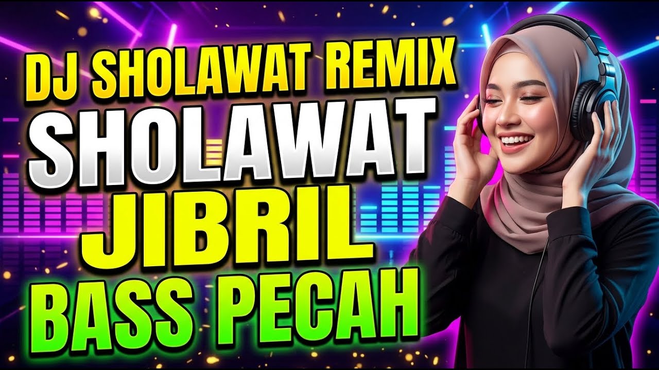 DJ REMIX SHOLAWAT JIBRIL PEMBUKA REZEKI FULL BASS MERDU