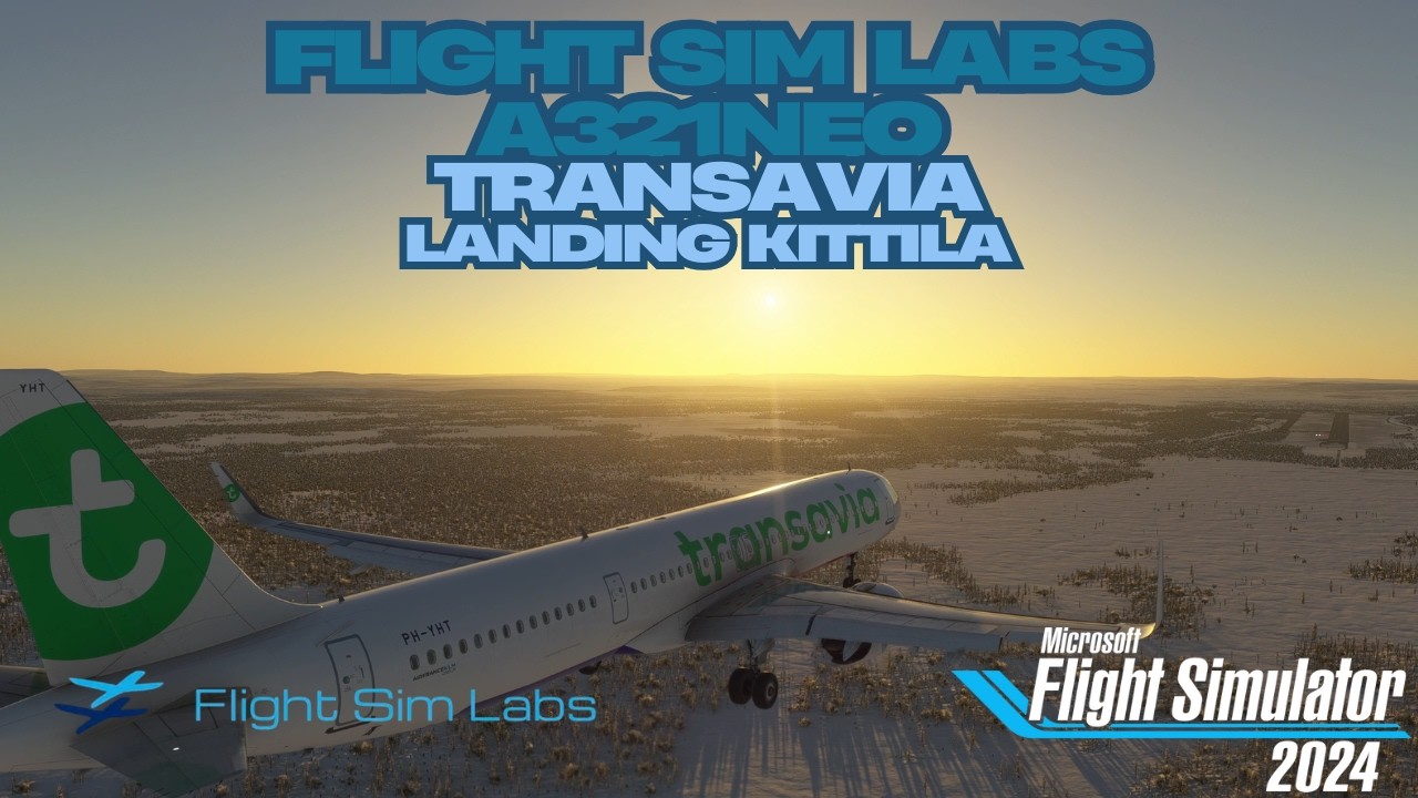 MSFS2024 | FSLabs | A321Neo | Transavia | Landing Kittila w/BeyondATC