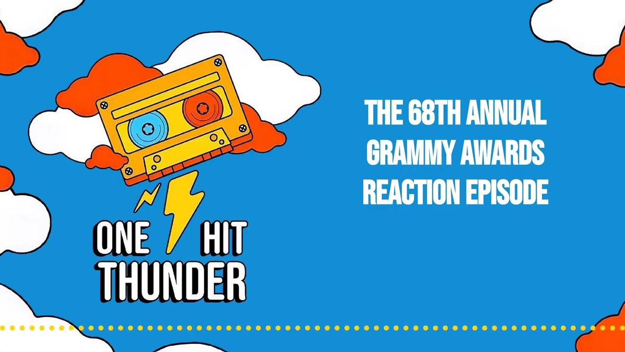 The 68th Annual Grammy Awards Reaction Episode | One Hit Thunder [AUDIO]