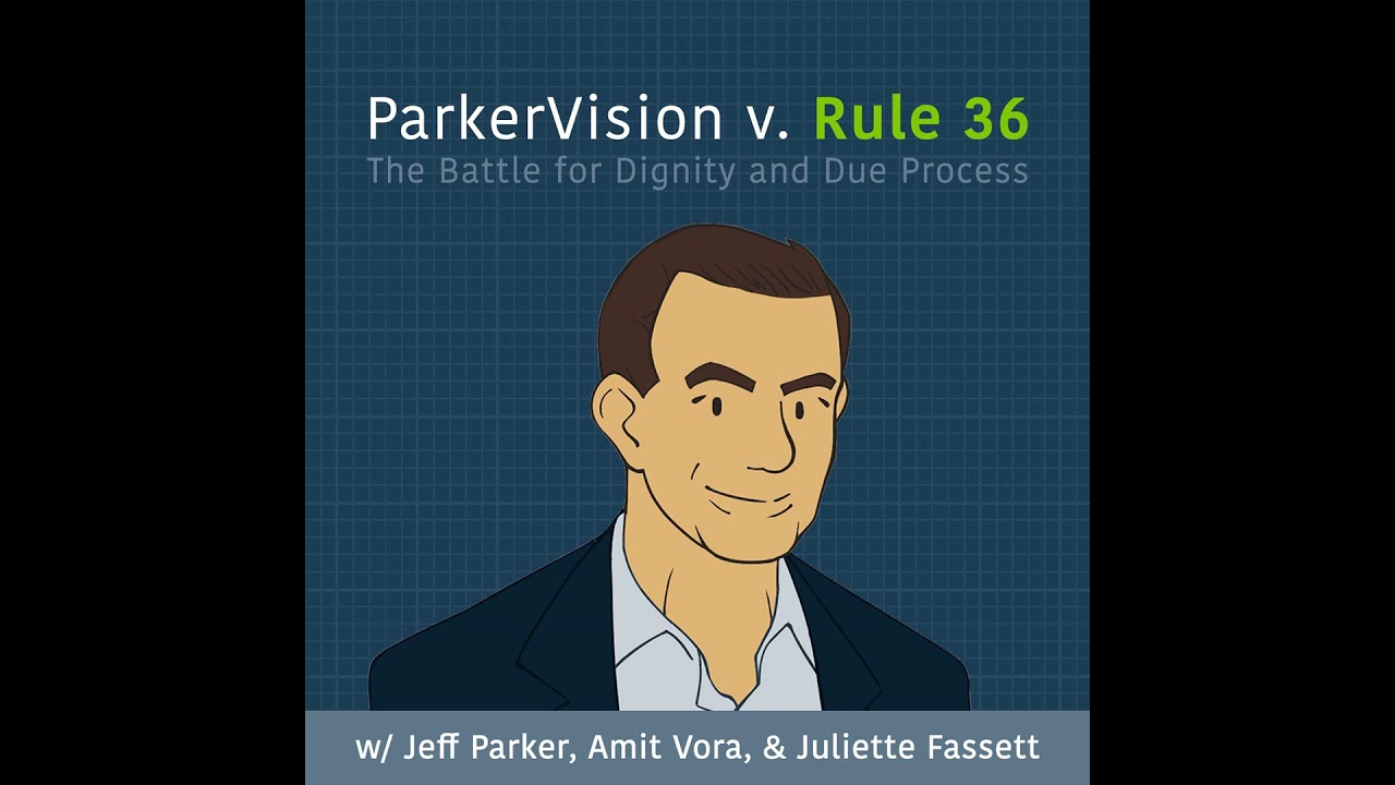 ParkerVision v. Rule 36: The Battle for Dignity and Due Process