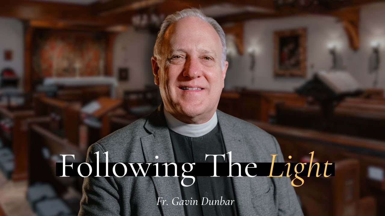 Following The Light | Fr. Gavin Dunbar