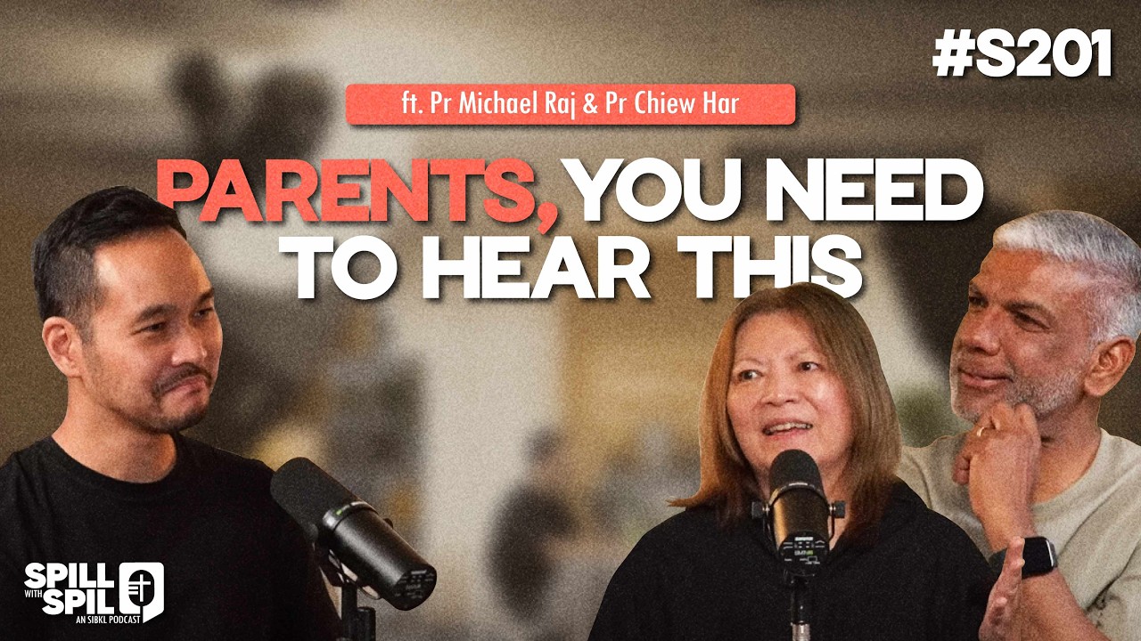 Parenting in Today’s World ft. Pr Michael Raj & Pr Chiew Har | Spill with SPIL Podcast | #S2Ep1