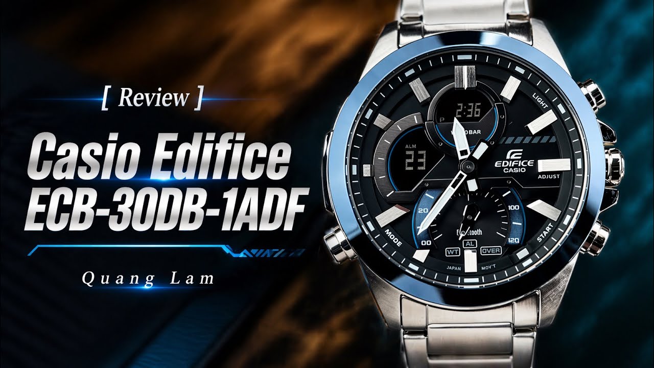 [ Review ] Casio Edifice ECB-30DB-1ADF | Quang Lâm 0915.559.883