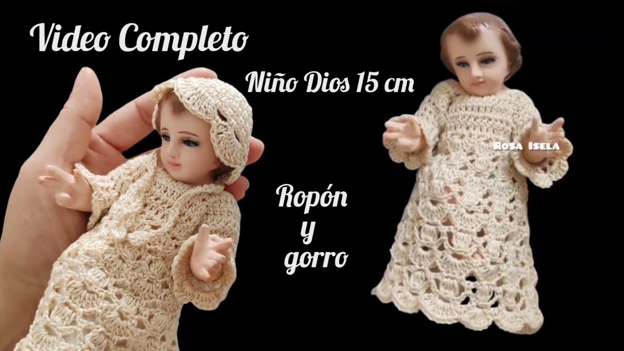 Video Completo Ropón y Gorro Para Niño Dios 15 cm. #crochet