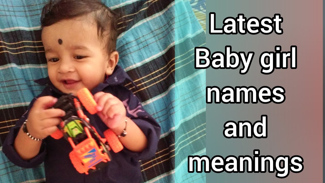 Latest Baby girl names and meanings