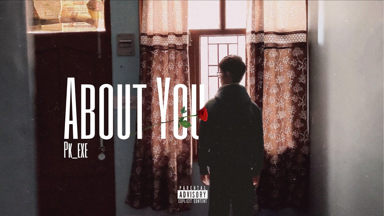 ABOUT YOU - pk_exe | Official Music Video|