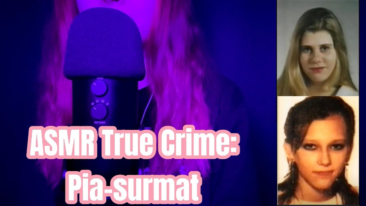 ⛓️ASMR True Crime: Pia-surmat⛓️