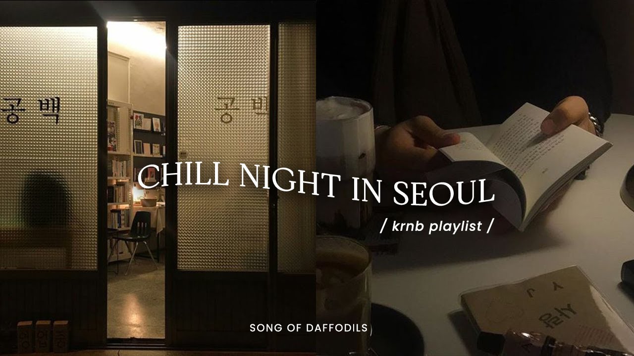 KRNB CHILL PLAYLIST 🌙 K-indie | KHIPHOP | SEOUL AT NIGHT [ For Work, Study, and Relaxing 🍀]