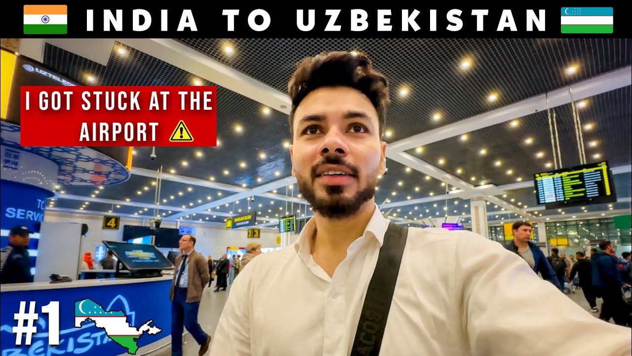 Delhi To Tashkent 🇺🇿 | Uzbekistan Airways | Visa Immigration Full Process