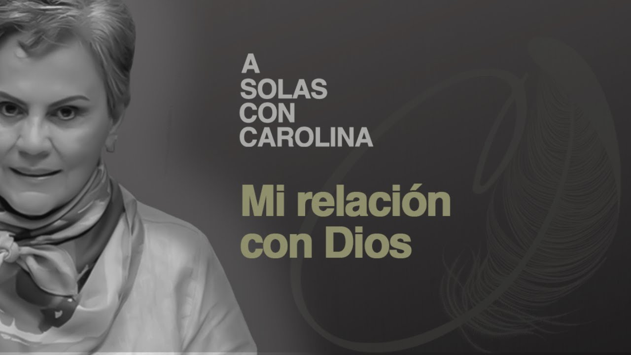 19.¿Cómo es mi comunicación con Dios? | A solas con Carolina
