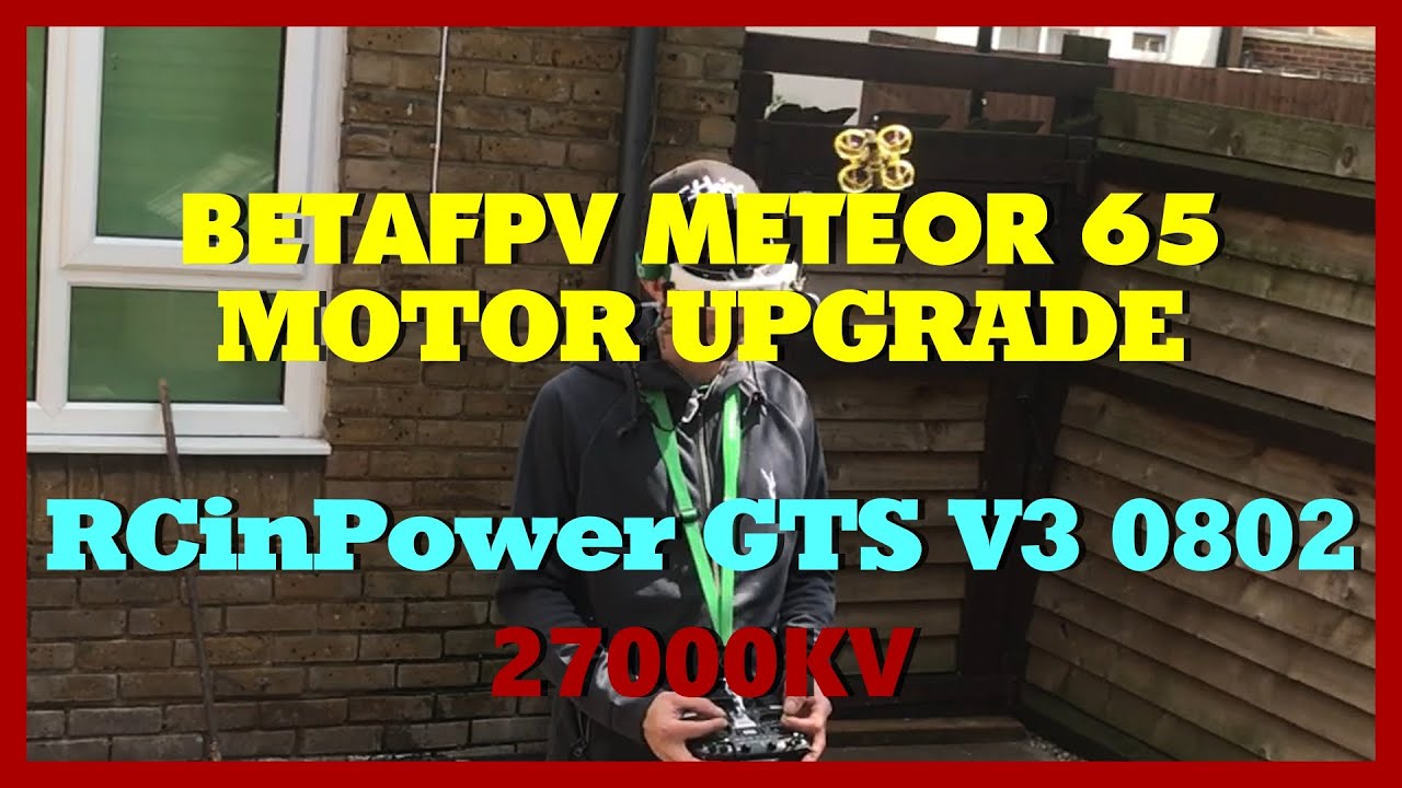BETAFPV METEOR 65 - MOTOR UPGRADE, RCINPOWER 0802 / 27000KV - UK FPV