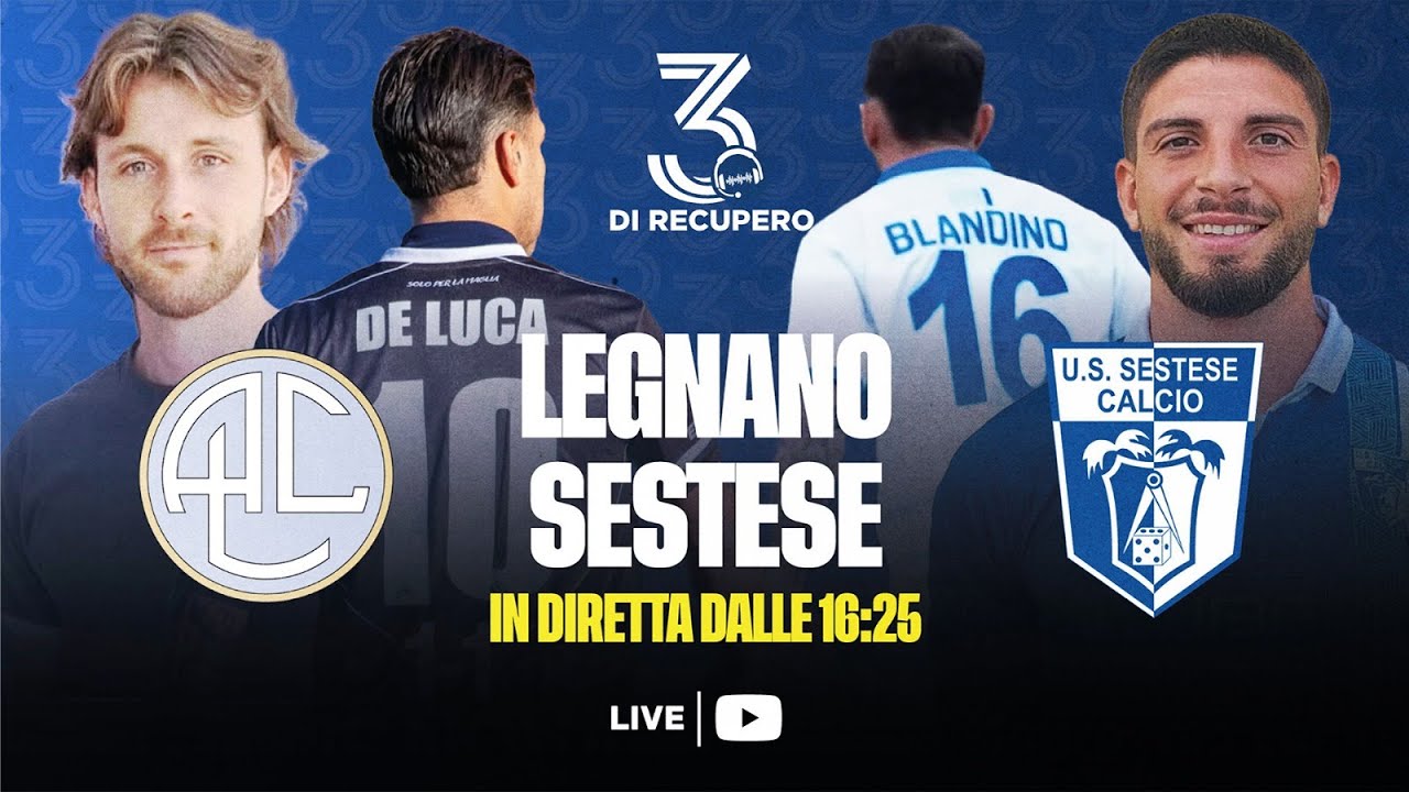 ECCELLENZA - GIRONE A | LEGNANO - SESTESE | LIVE - 3 di recupero