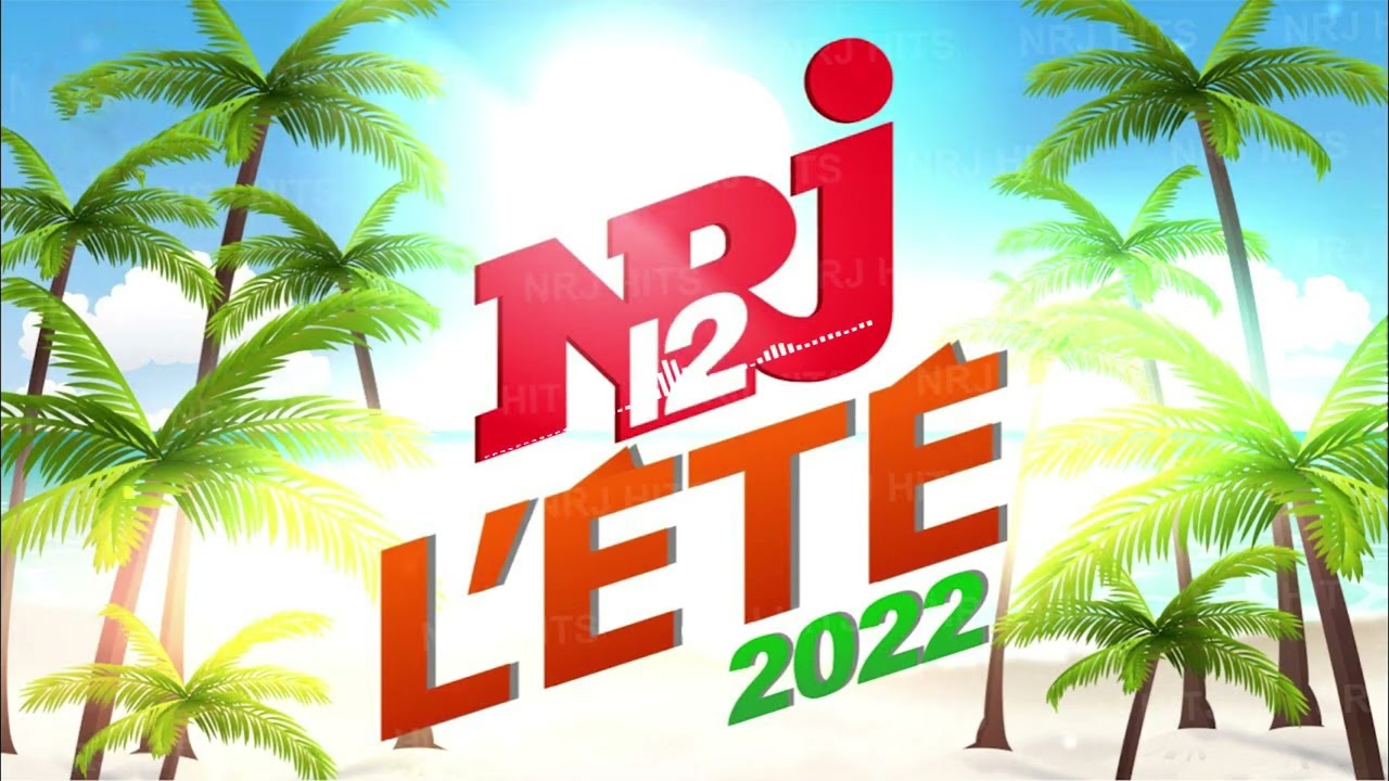 NRJ 12 L'Ete 2022 - THE BEST MUSIC NRJ HITS 2022 - HIT 2022 NOUVEAUT&Eacute;