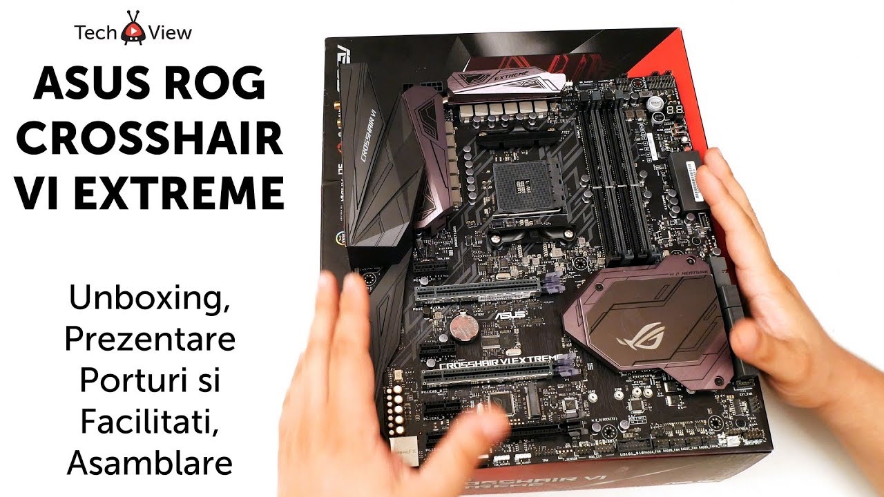 ASUS ROG CROSSHAIR VI EXTREME - Unboxing, Prezentare Generala, Asamblare (Partea I)