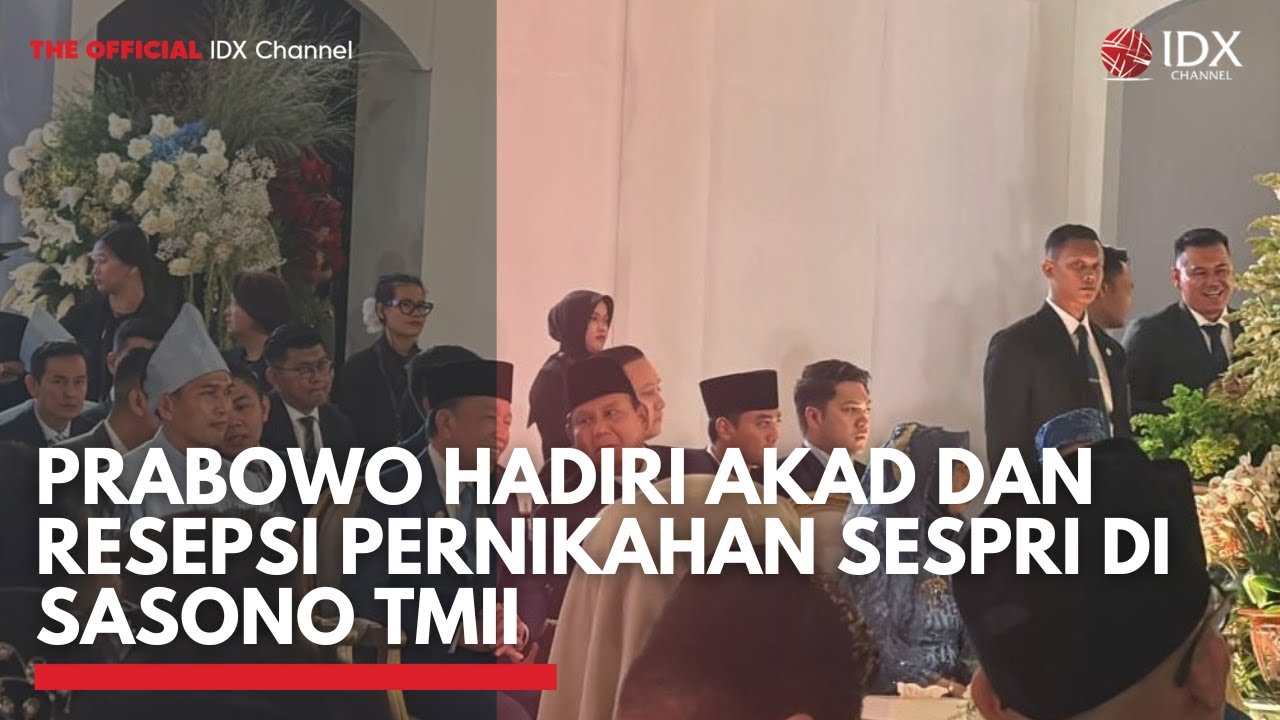 Prabowo Hadiri Akad dan Resepsi Pernikahan Sespri di Sasono TMII | IDXC UPDATE