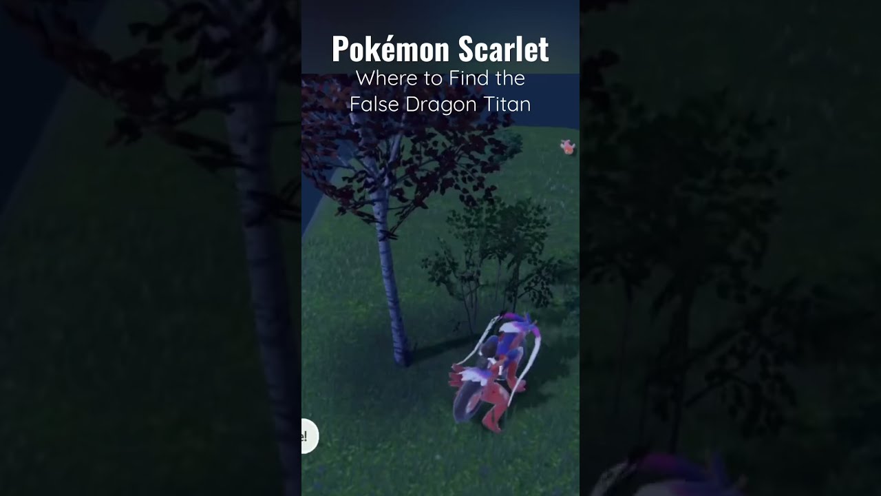 Where to Find the False Dragon Titan in Pok&eacute;mon Scarlet and Violet