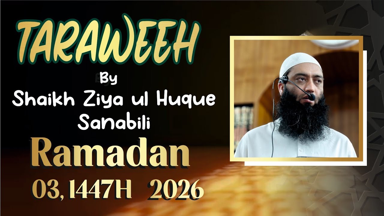 Taraweeh by Shaikh Ziya Ul Huque Ramadan 03 1447H 2026 at Masjid e Bilal HBR